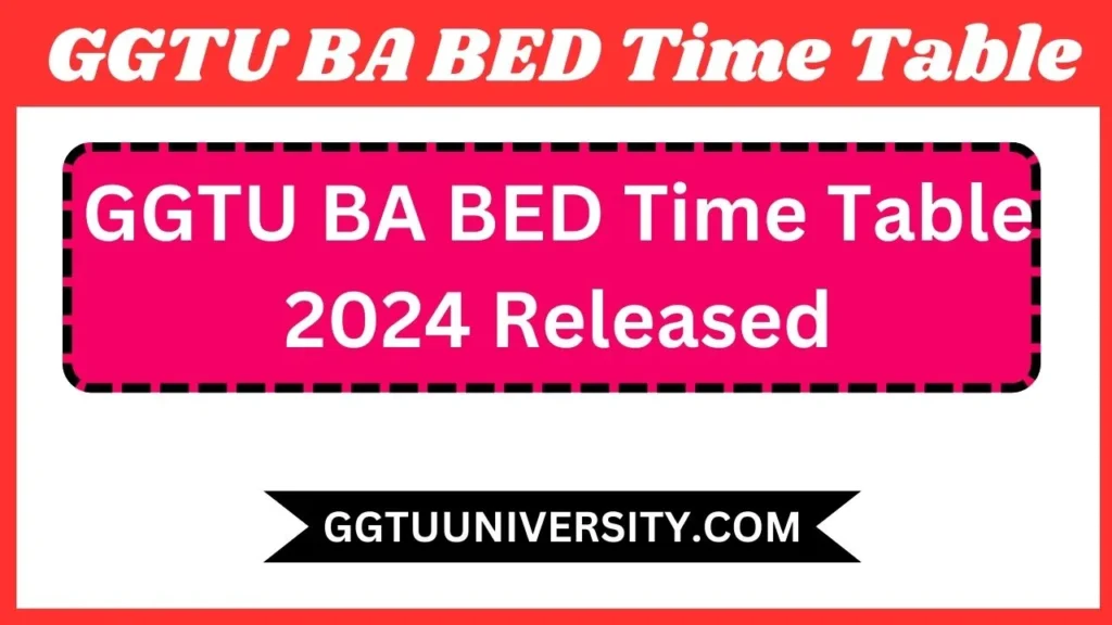 GGTU BA BED Time Table 2024