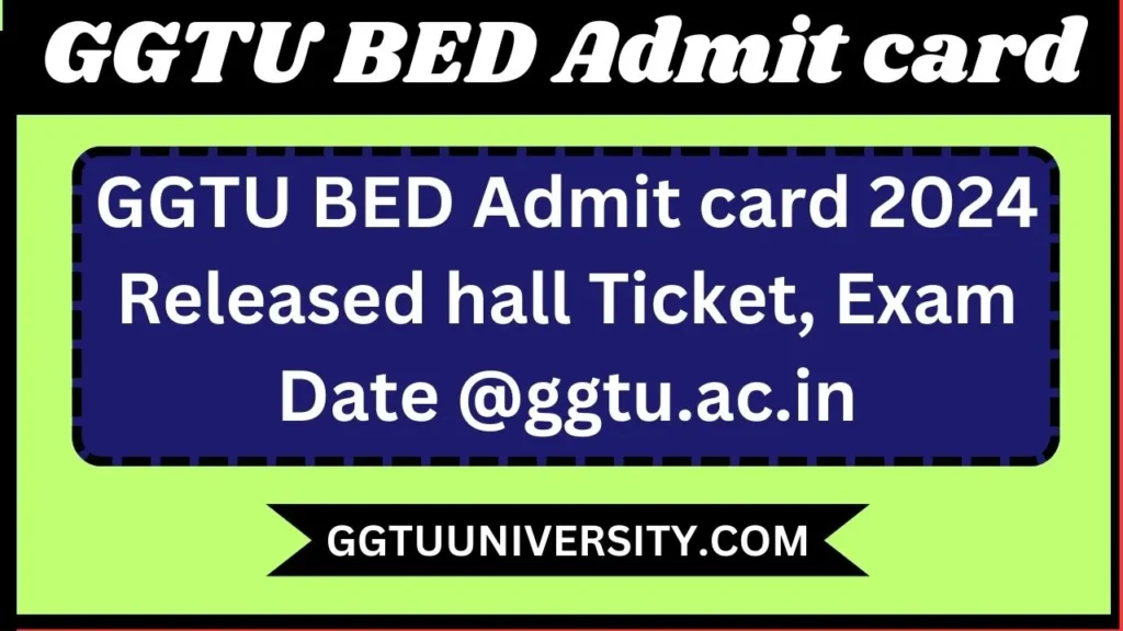GGTU BED Admit Card 2024 Release date