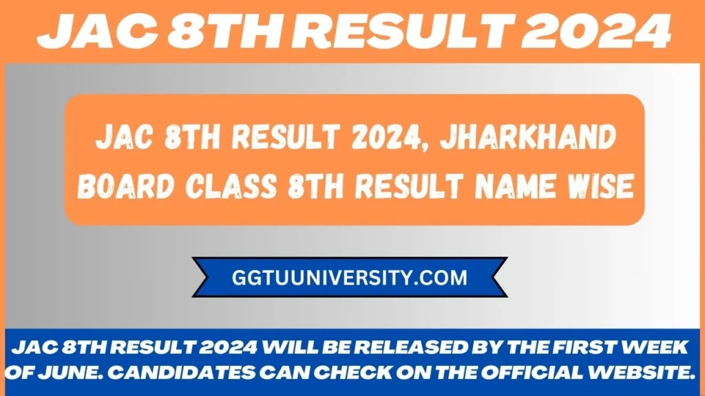 JAC 8th Result 2024 will be released by the first week of June.